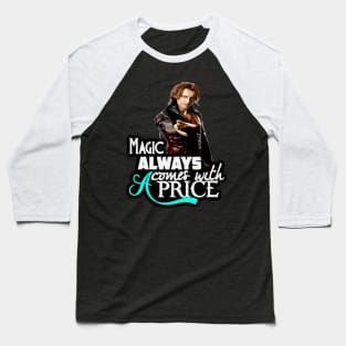 Magic always comes with a price Baseball T-Shirt